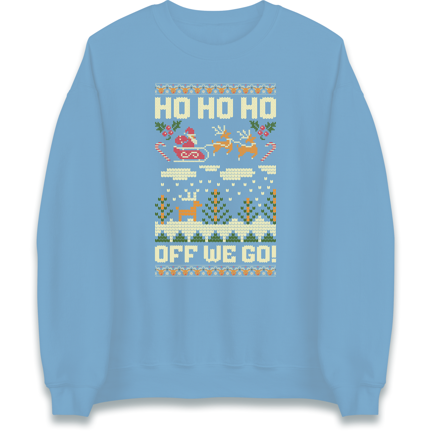 Have Yourself a HO HO HO Off we Go Christmas Sweatshirt
