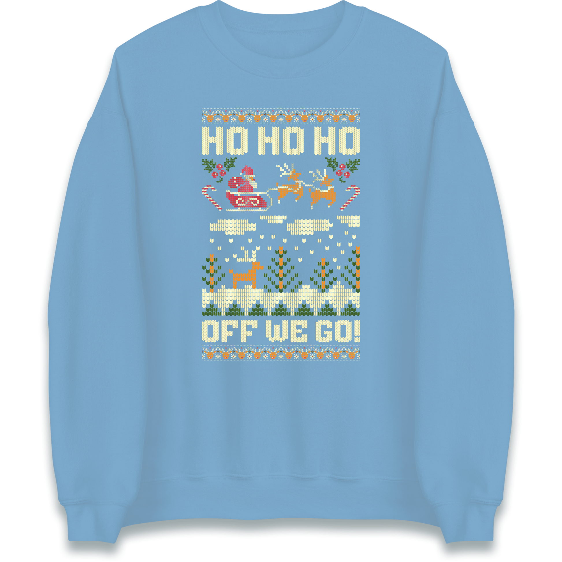 Have Yourself a HO HO HO Off we Go Christmas Sweatshirt