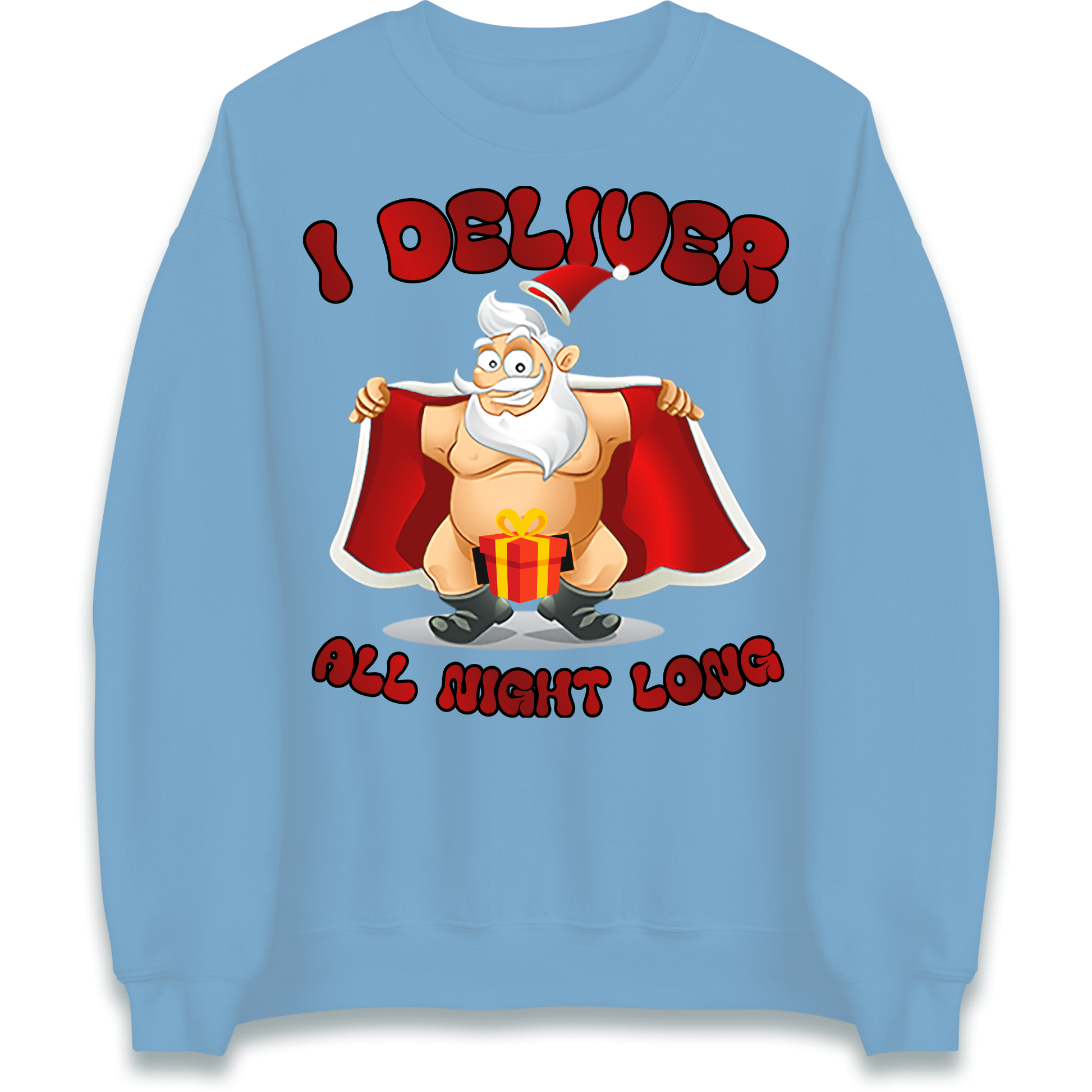 Santa Claus I Deliver All Night Long Christmas Sweatshirt