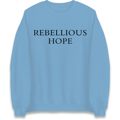 Rebellious Hope Embroidered Sweatshirt