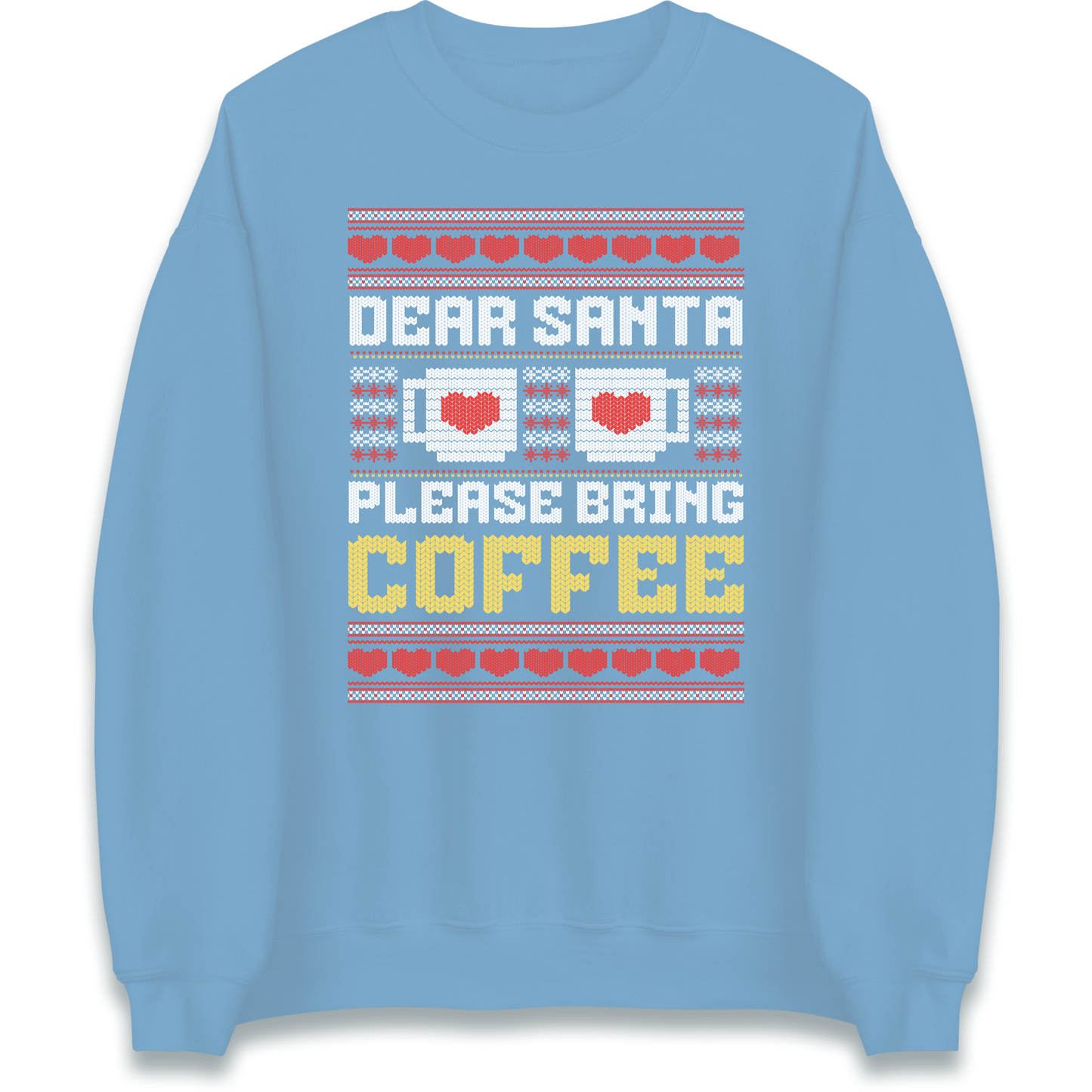 Dear Santa Please Bring Coffee Sweatshirt