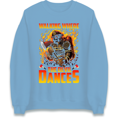 Walking Where The Devil Dances Sweatshirt