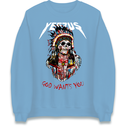 Yeezus God Wants You Sweatshirt