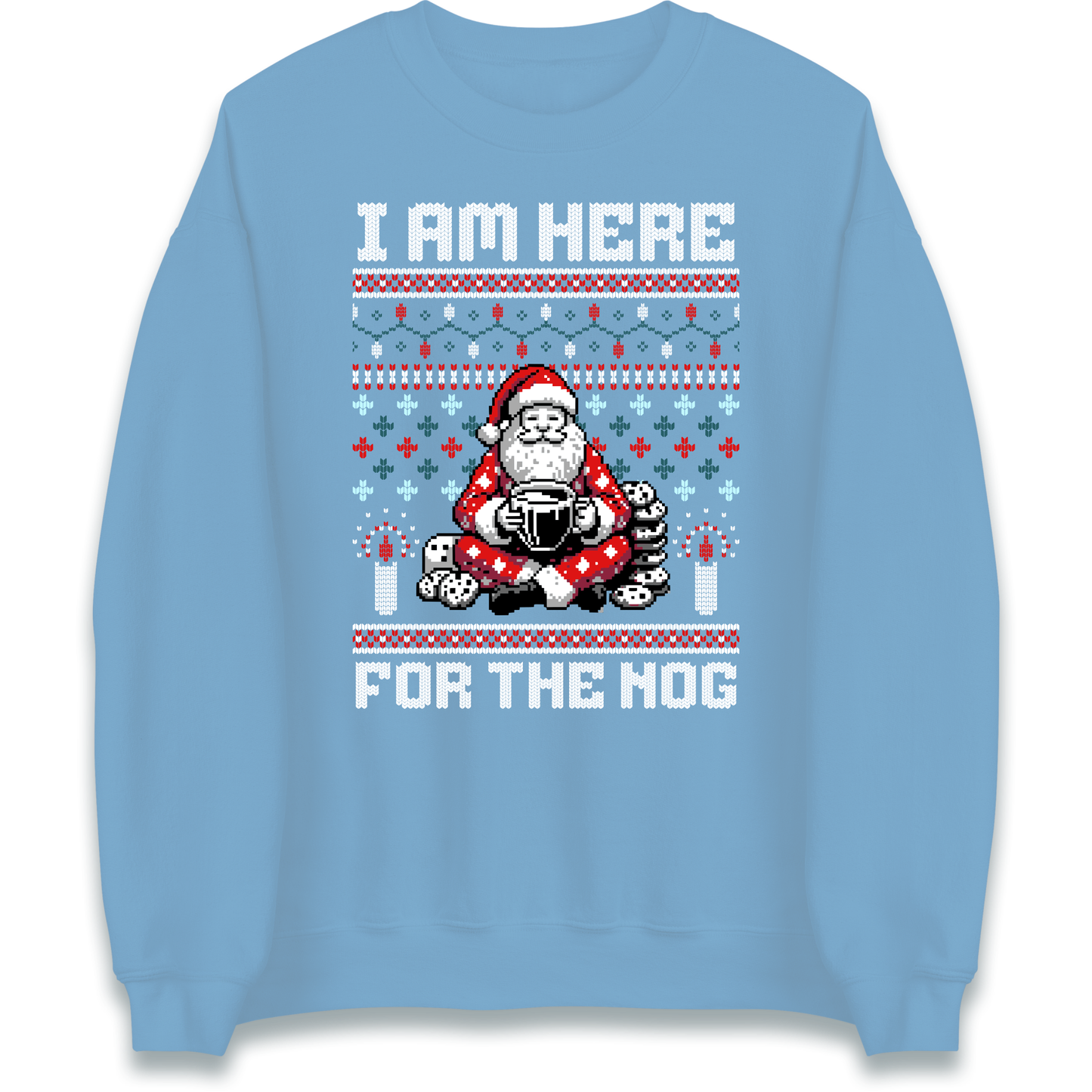 I am Here For The Nog Christmas Sweatshirt