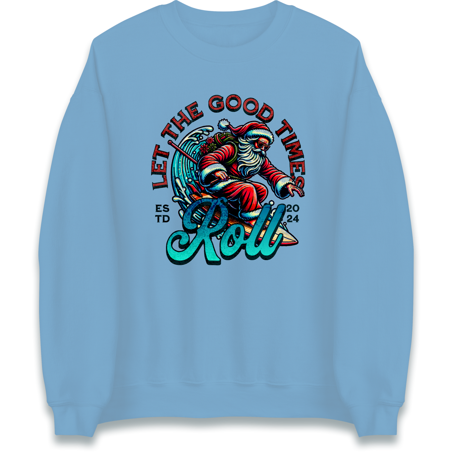 Santa Surfing Let The Good Times Roll Christmas Sweatshirt