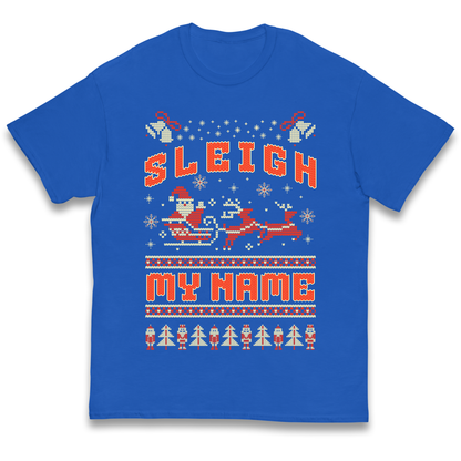 Sleigh My Name Christmas kids t shirt