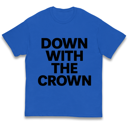 DOWN WITH THE CROWN kids t shirt