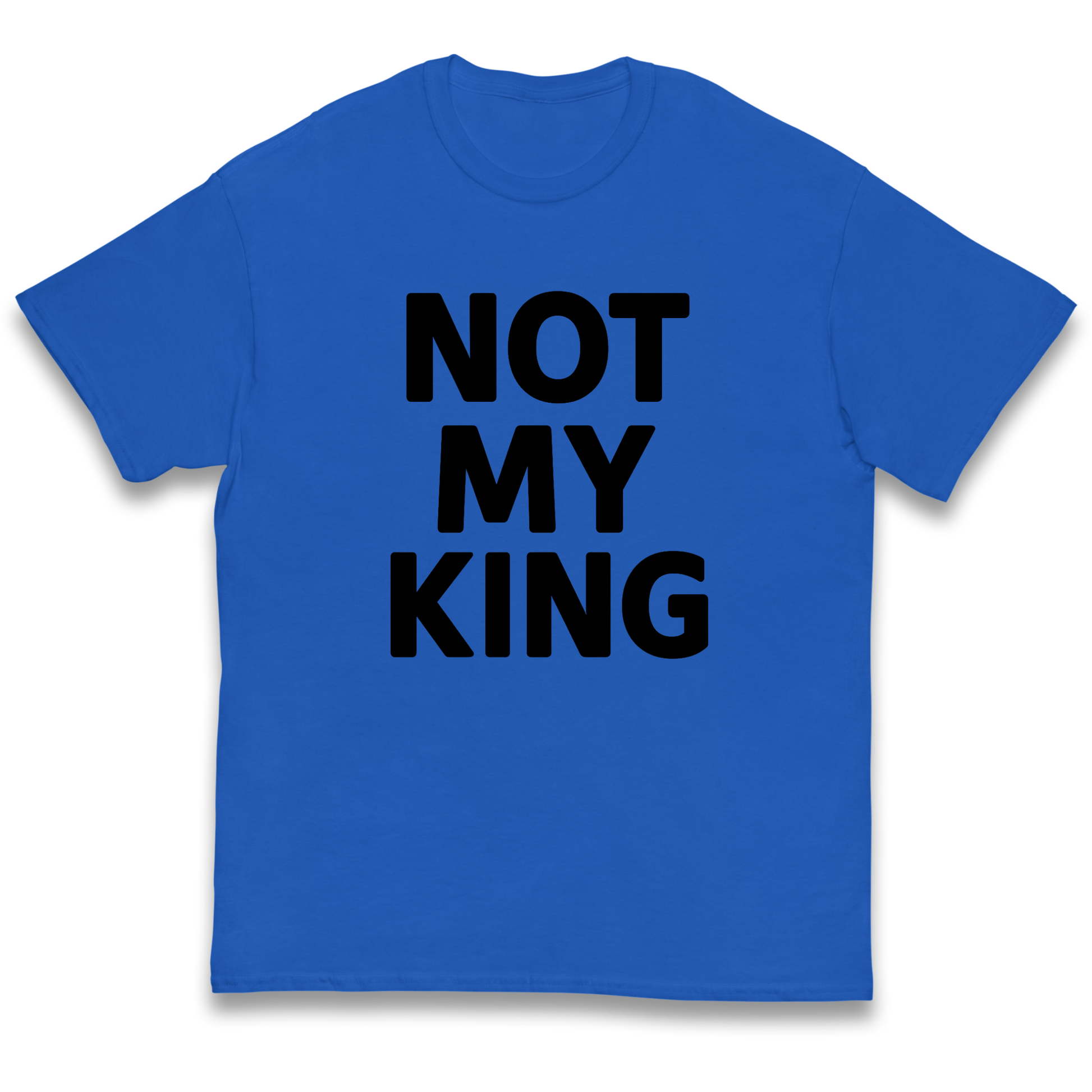 Not My King kids t shirt