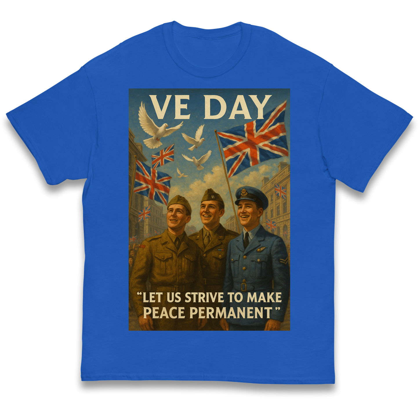 VE Day Let Us Strive to Make Peace Permanent kids t shirt