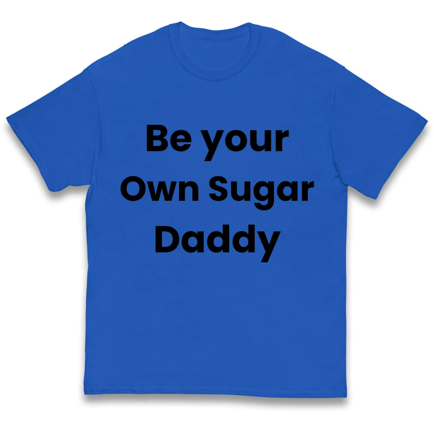 Be Your Own Sugar Daddy kids t shirt