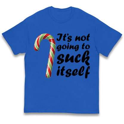 Not Going To Suck Itself Kids T Shirt