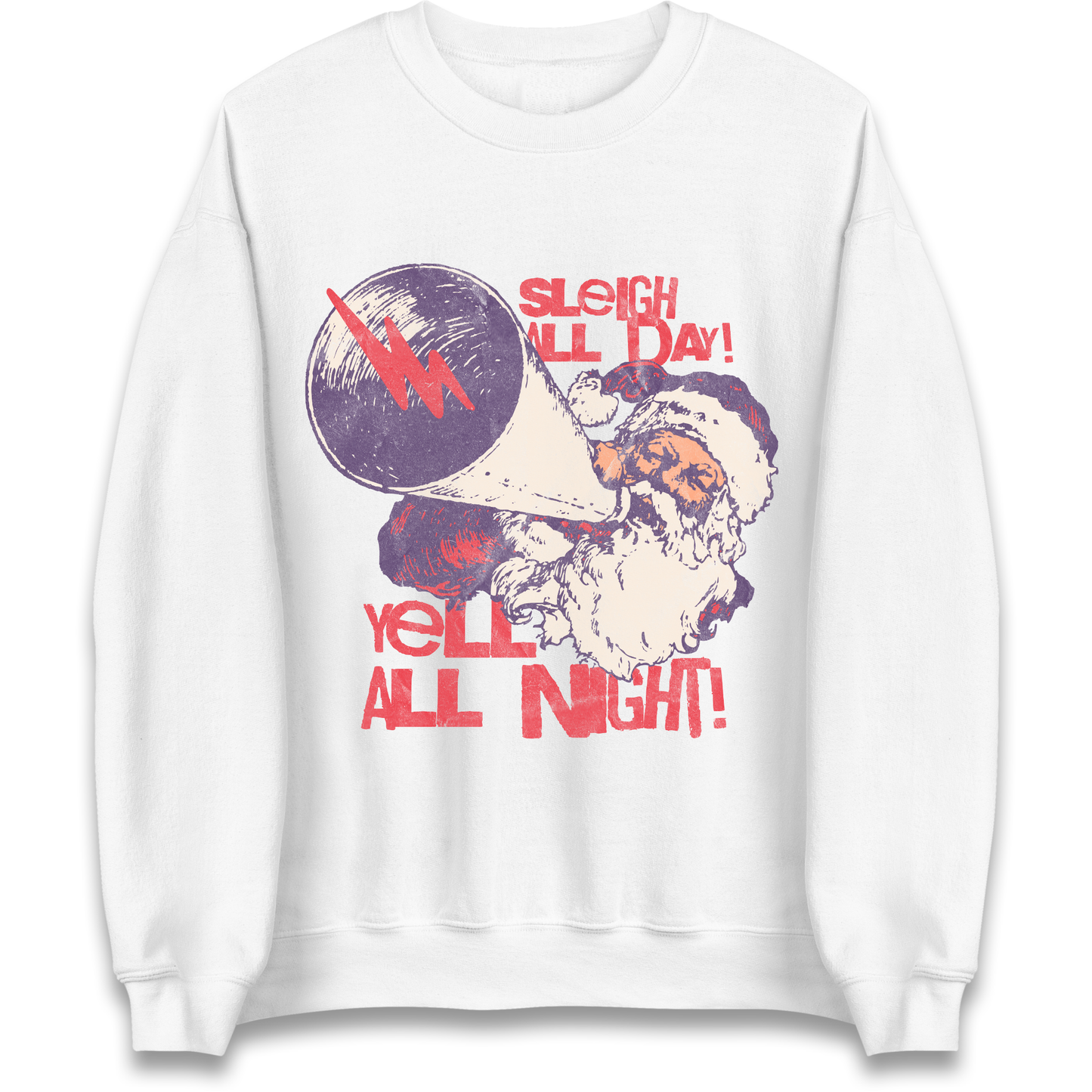 Sleigh All Day Yell All Night Santa Christmas Sweatshirt