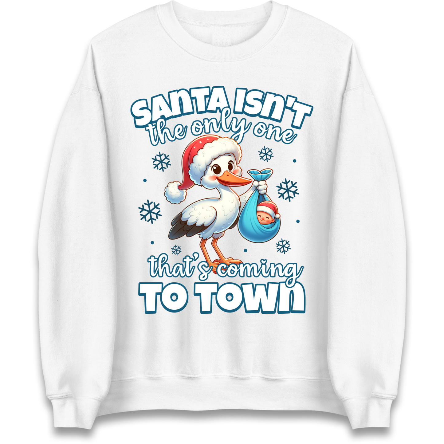 Santa isn't The Only One Thats Coming To Town Christmas Sweatshirt