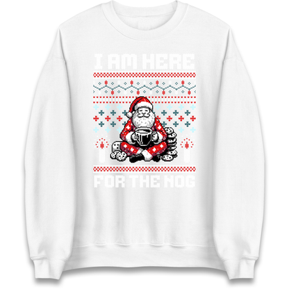 I am Here For The Nog Christmas Sweatshirt