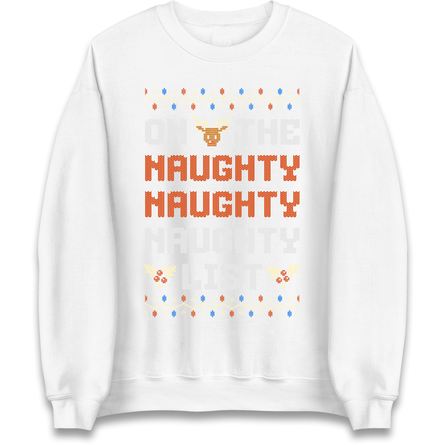 On The Naughty Naughty Naughty List Christmas Sweatshirt