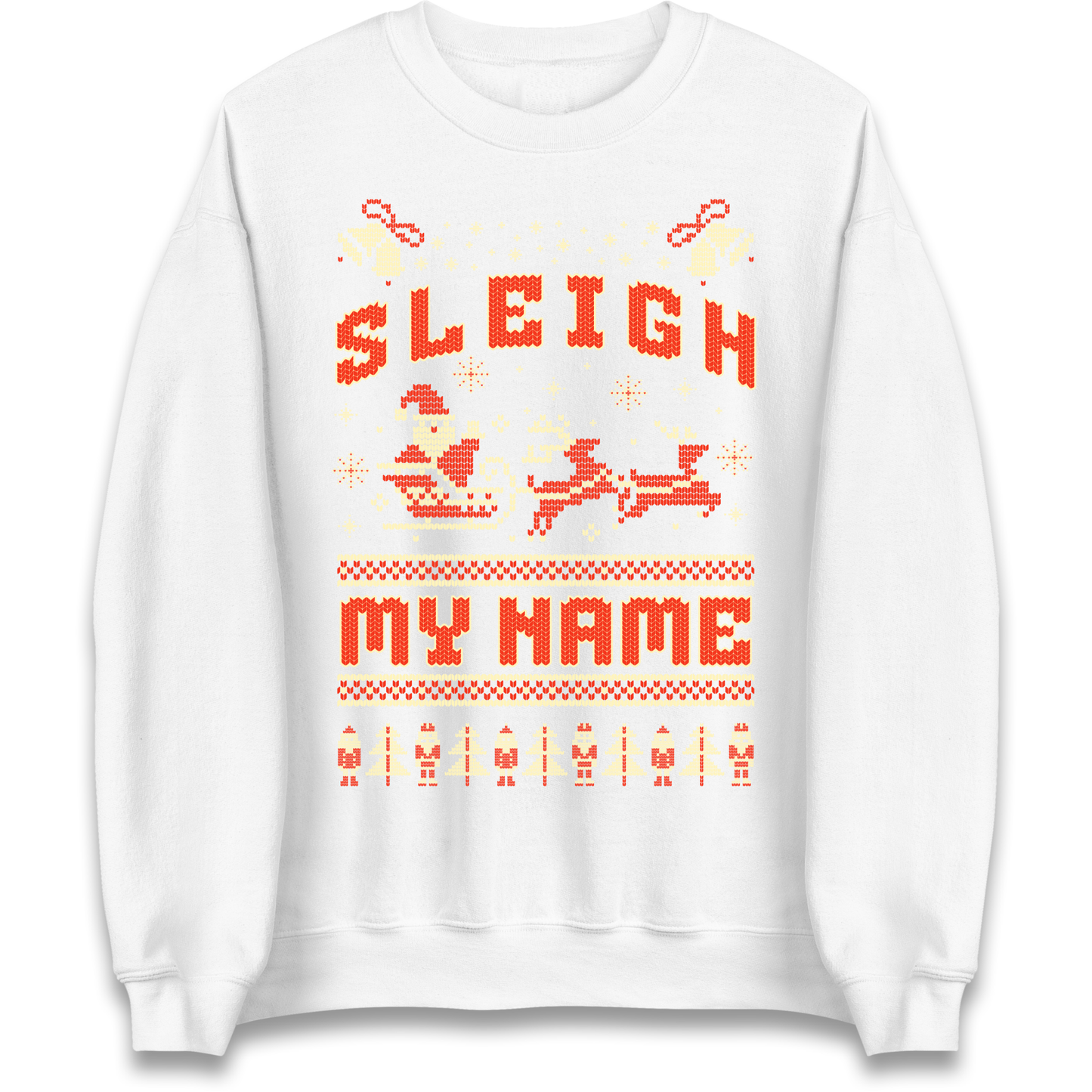 Sleigh My Name Christmas Sweatshirt