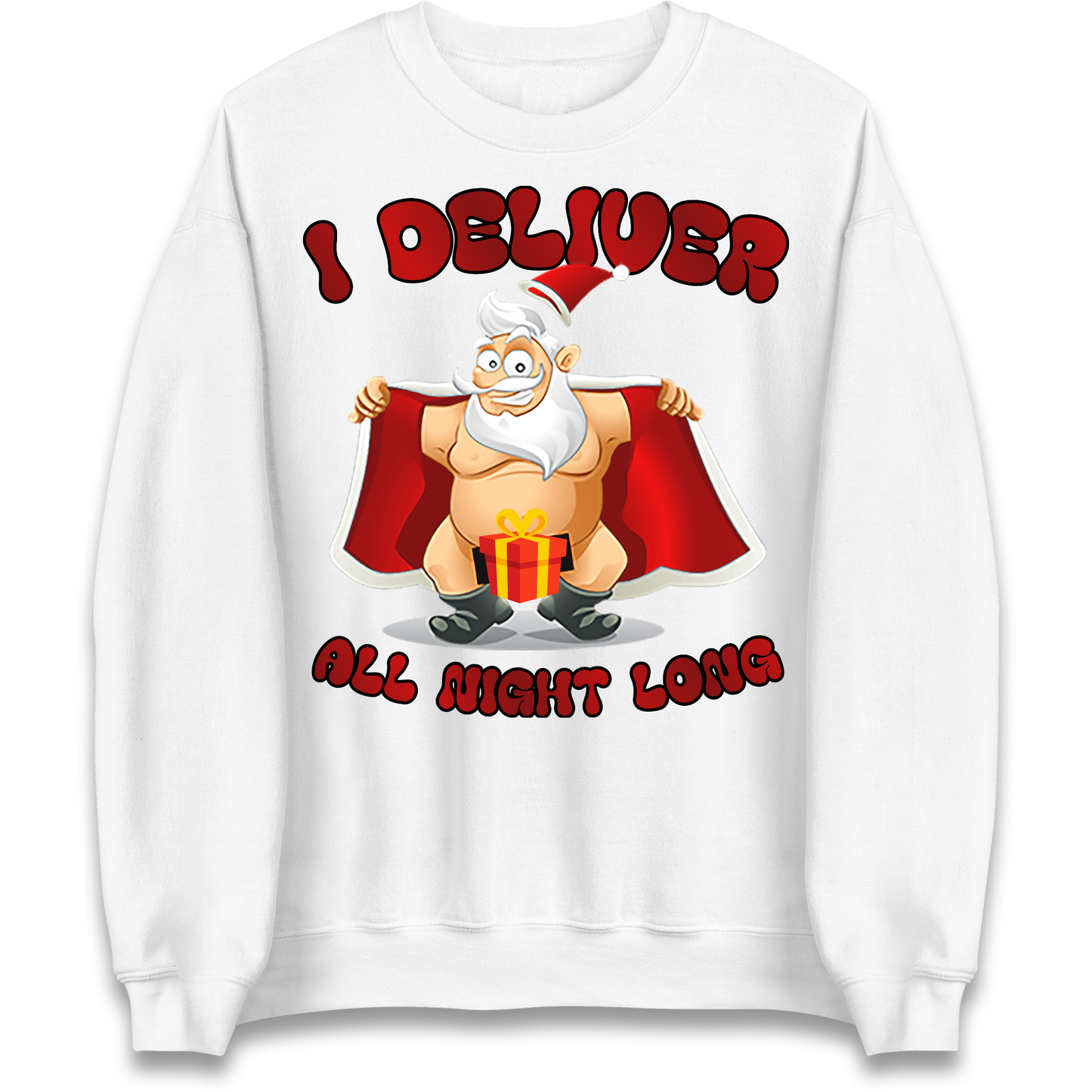 Santa Claus I Deliver All Night Long Christmas Sweatshirt