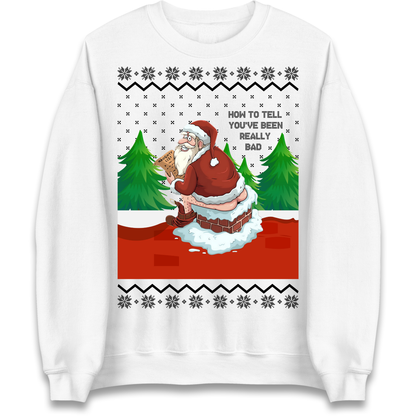 How To Tell That You've Been Really Bad Sweatshirt