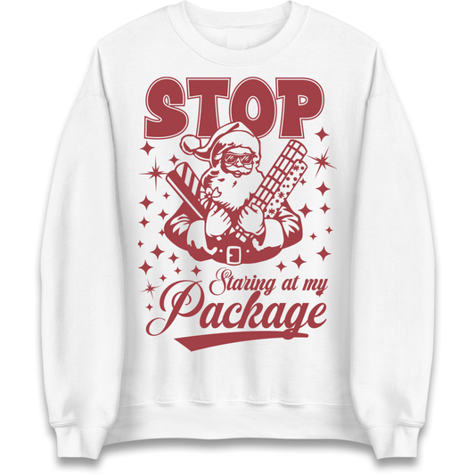 Stop Staring at My Package Christmas Sweatshirt