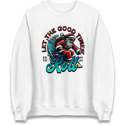 Santa Surfing Let The Good Times Roll Christmas Sweatshirt
