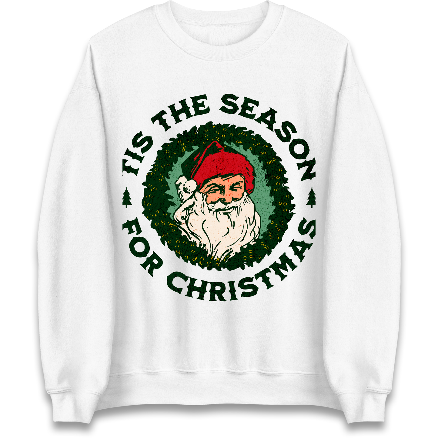 Tis The Season Santa Claus Christmas Sweatshirt