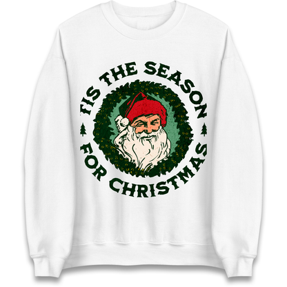 Tis The Season Santa Claus Christmas Sweatshirt