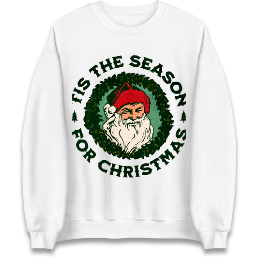 Tis The Season Santa Claus Christmas Sweatshirt