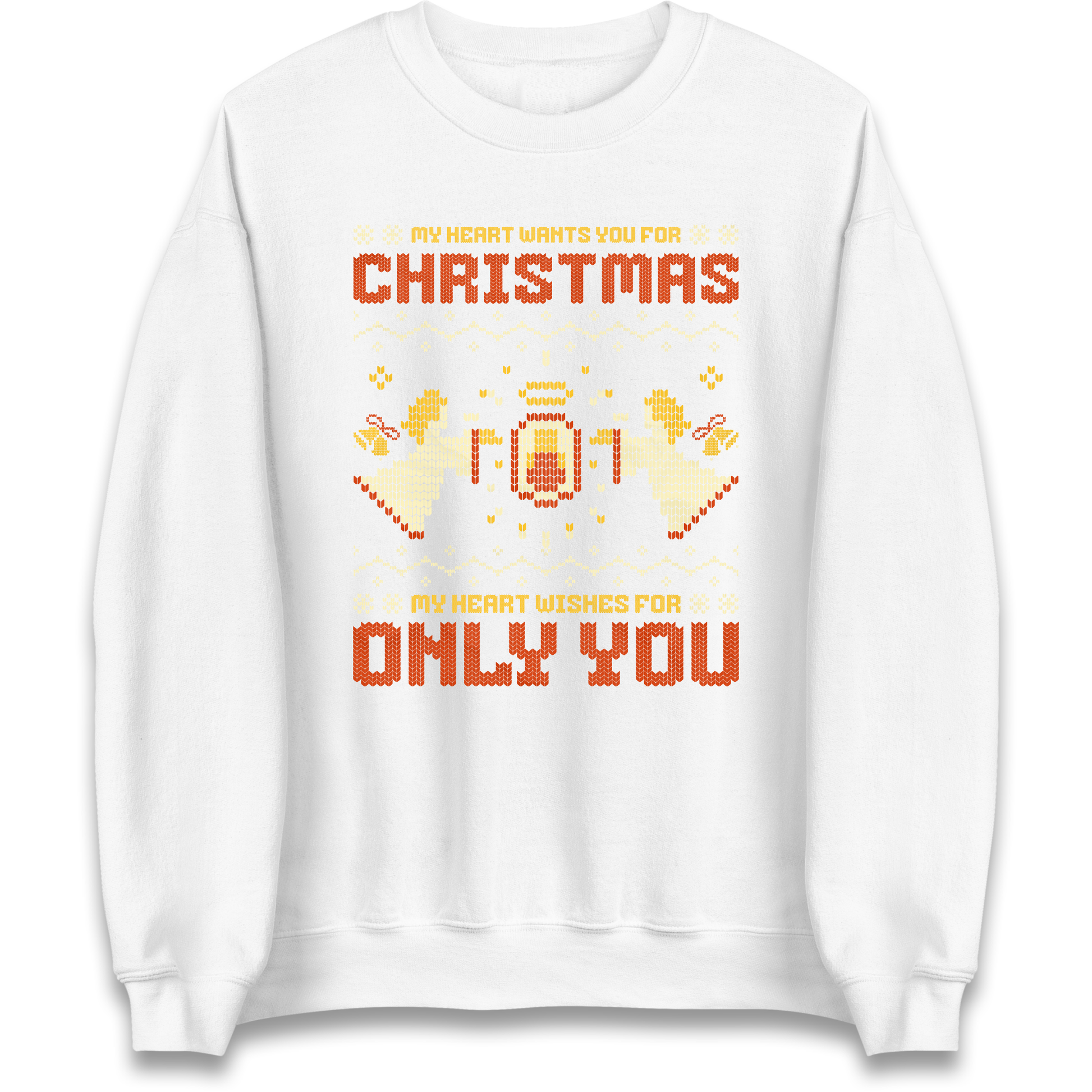 My Heart Wants You For Christmas Only You Christmas Sweatshirt