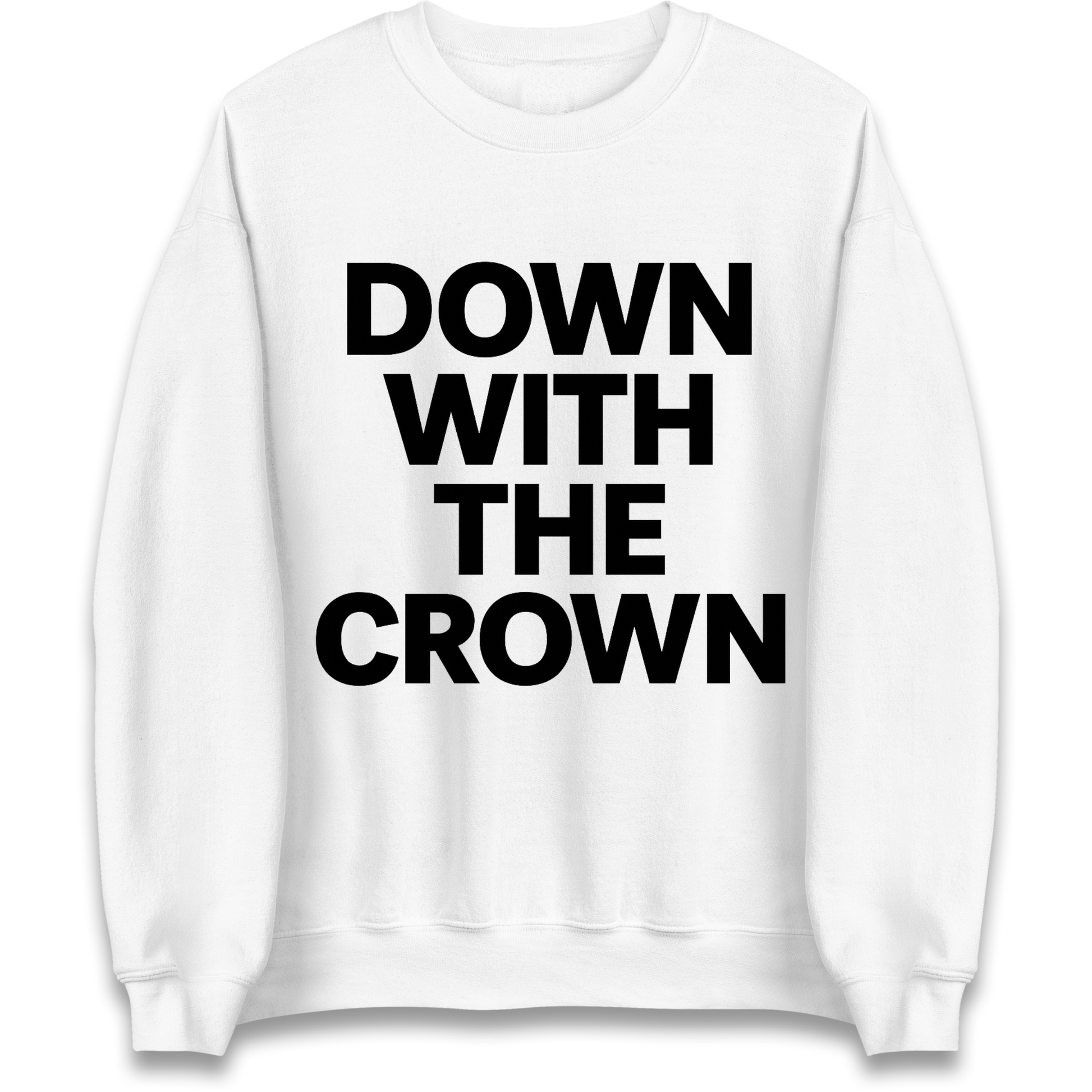 DOWN WITH THE CROWN Sweatshirt