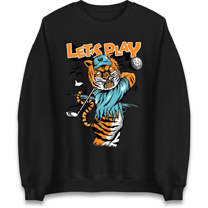 Lets Play Golf Tiger Sweatshirt