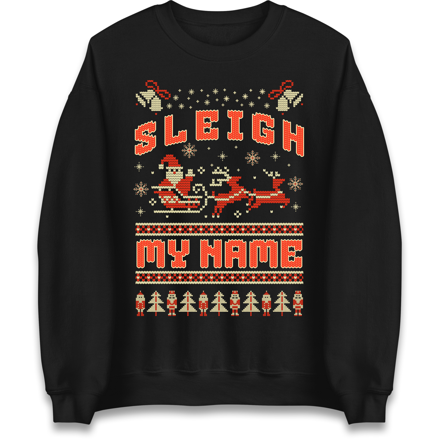 Sleigh My Name Christmas Sweatshirt