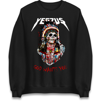 Yeezus God Wants You Sweatshirt