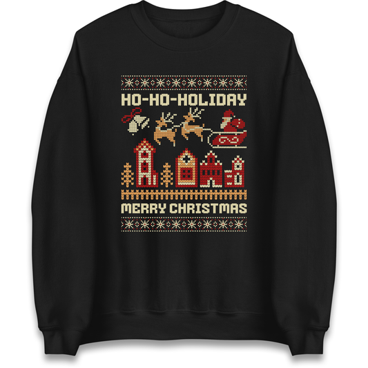 Have Yourself a HO HO HOLIDAY Christmas Sweatshirt