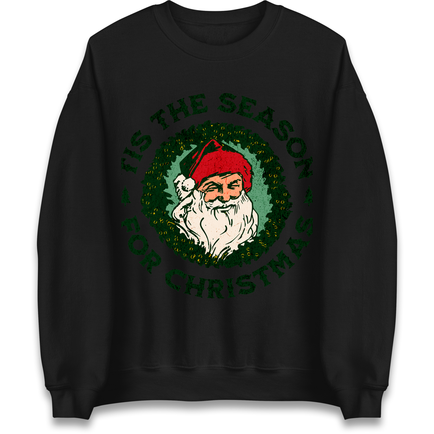Tis The Season Santa Claus Christmas Sweatshirt