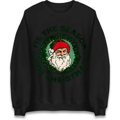 Tis The Season Santa Claus Christmas Sweatshirt