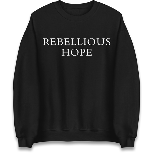 Rebellious Hope Embroidered Sweatshirt