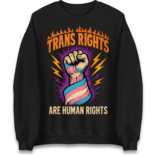 Trans Rights Are Human Rights Sweatshirt