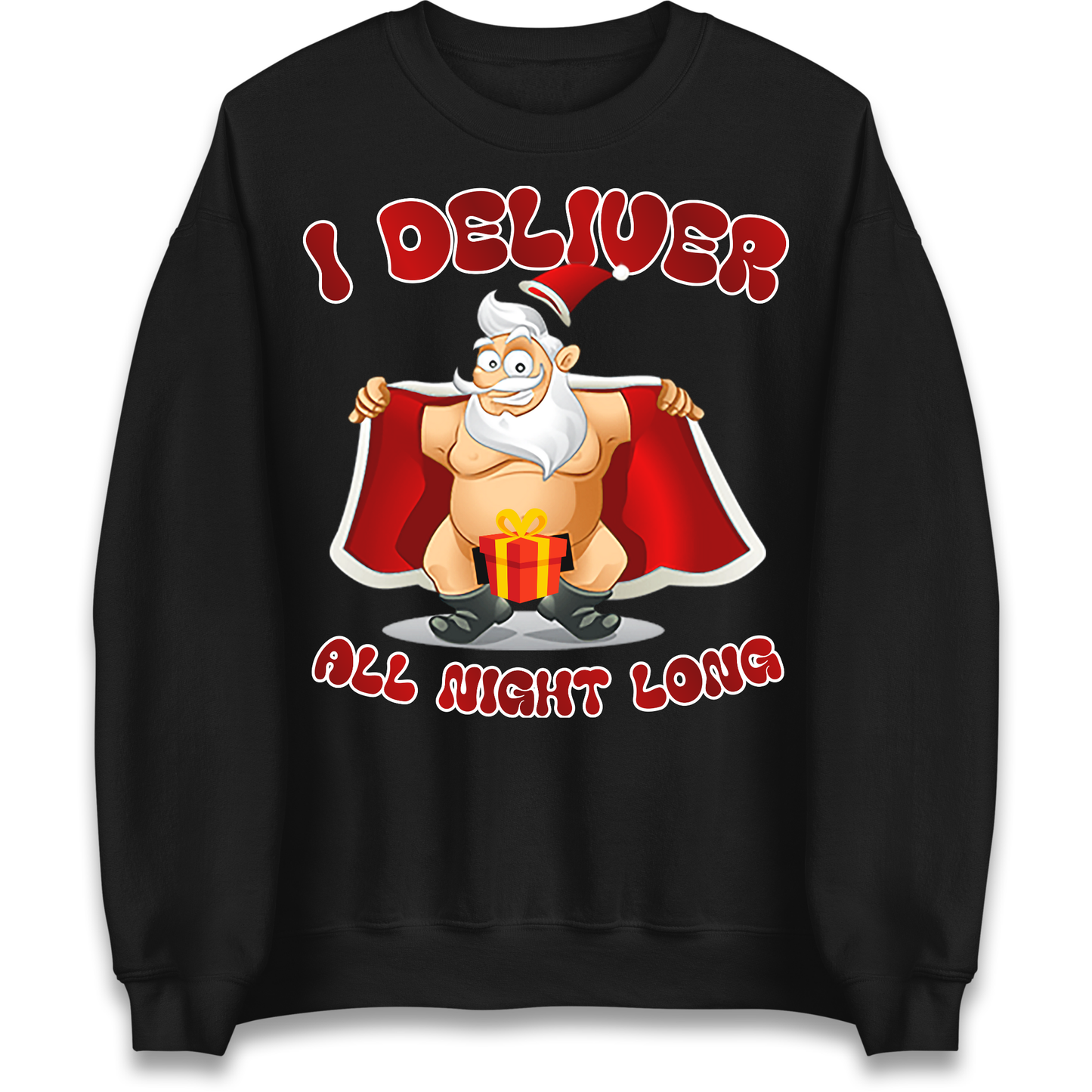 Santa Claus I Deliver All Night Long Christmas Sweatshirt