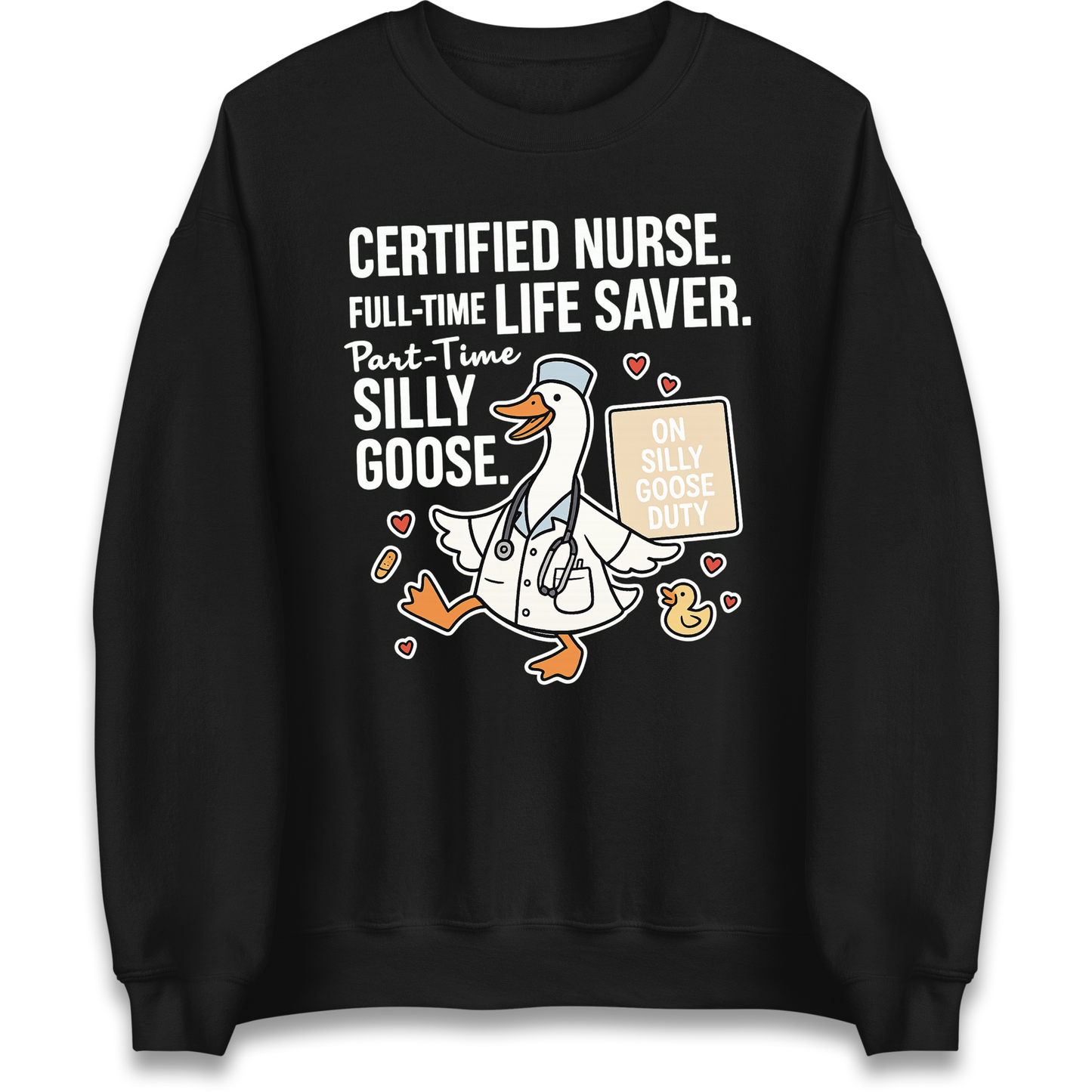 Full Time Nurse Part Time Silly Goose Sweatshirt