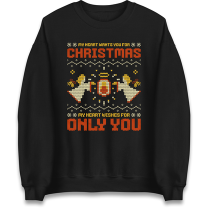 My Heart Wants You For Christmas Only You Christmas Sweatshirt