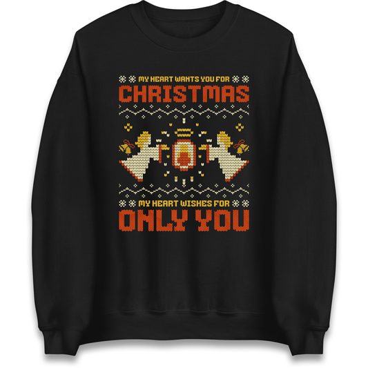 My Heart Wants You For Christmas Only You Christmas Sweatshirt