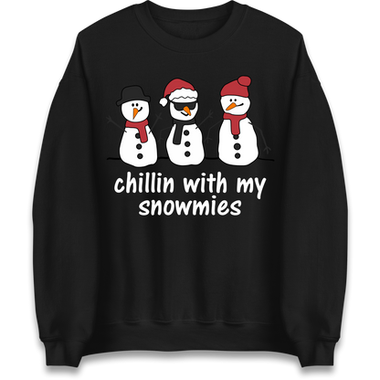 Chillin With My Snowmies Sweatshirt