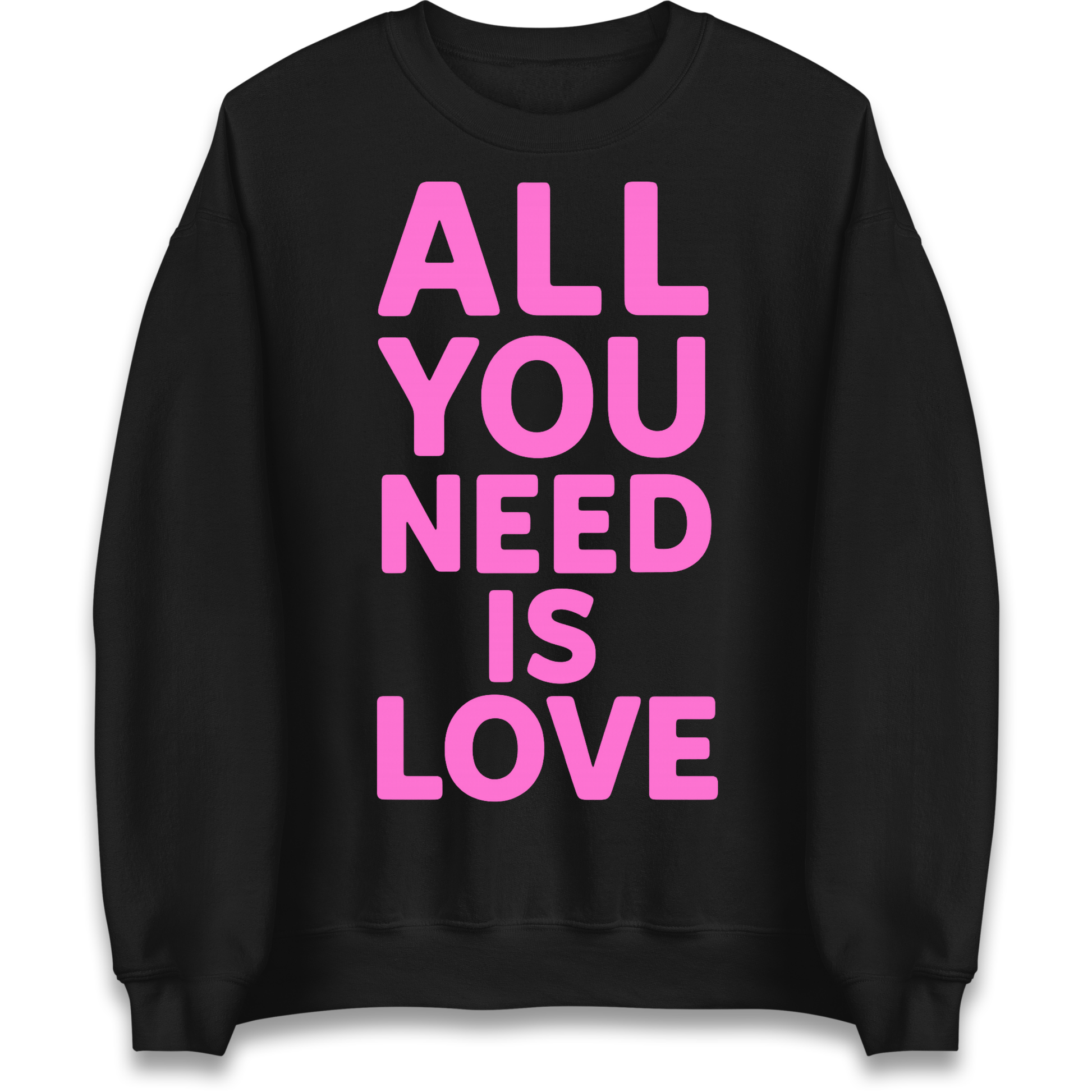 All You Need is Love Sweatshirt