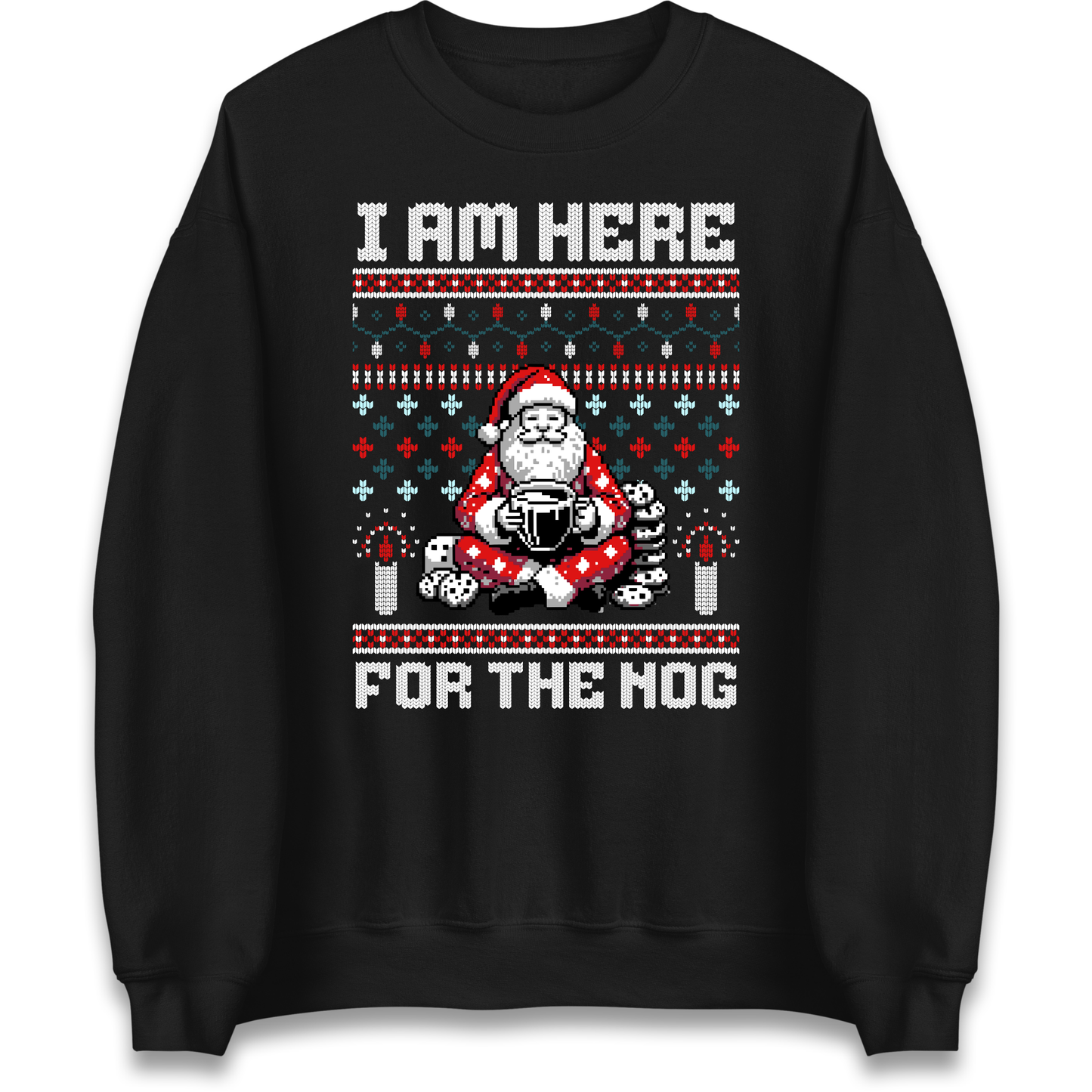 I am Here For The Nog Christmas Sweatshirt