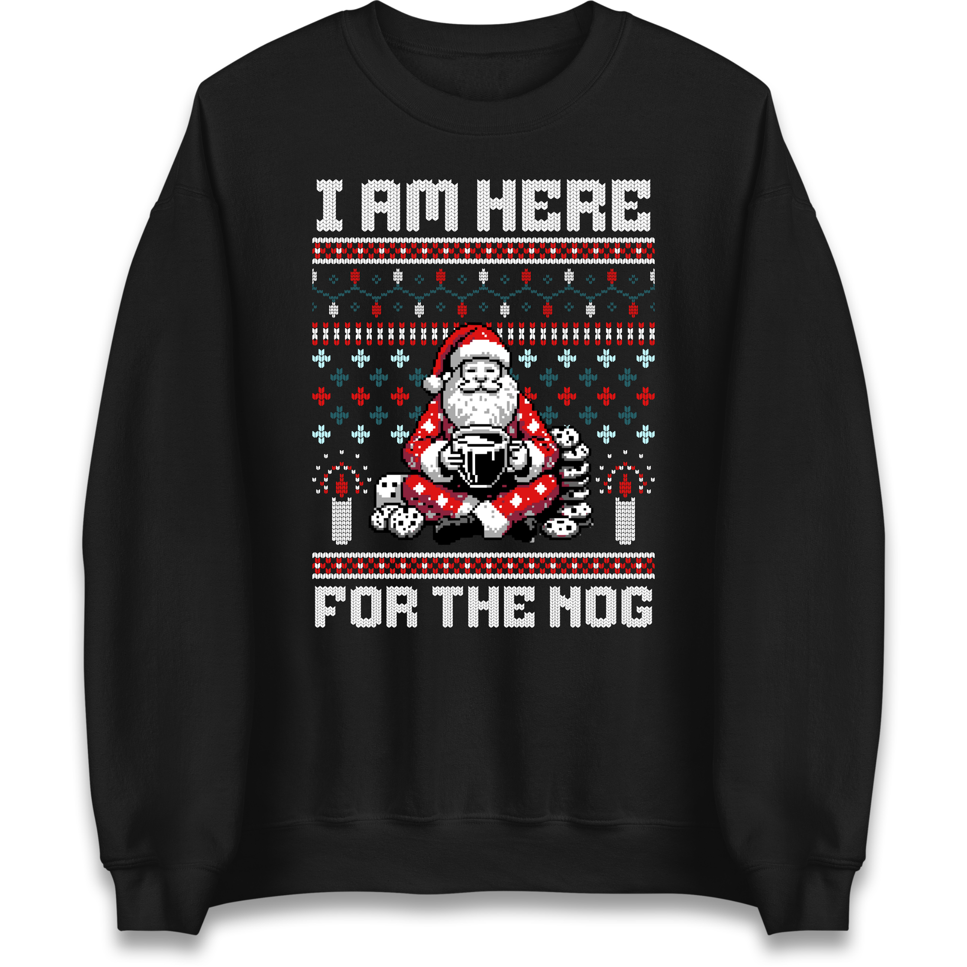 I am Here For The Nog Christmas Sweatshirt