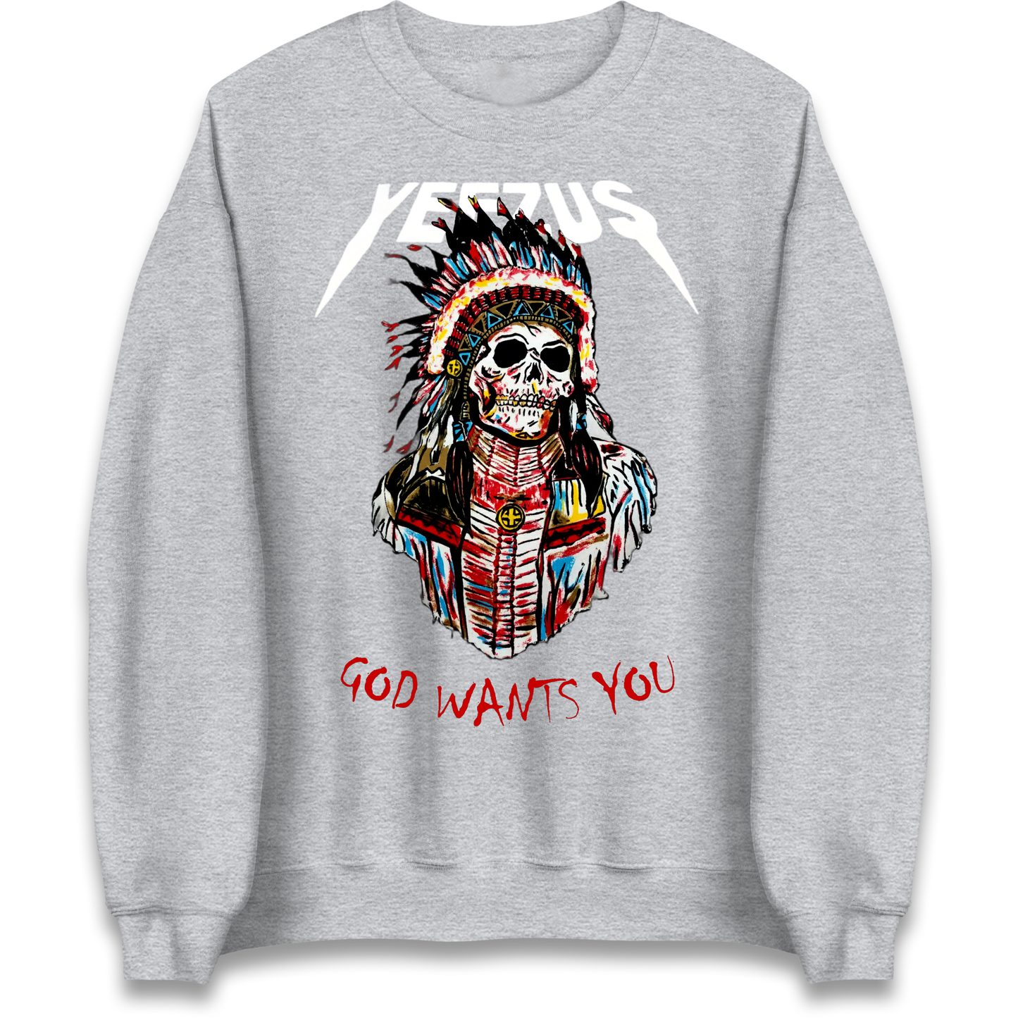 Yeezus God Wants You Sweatshirt