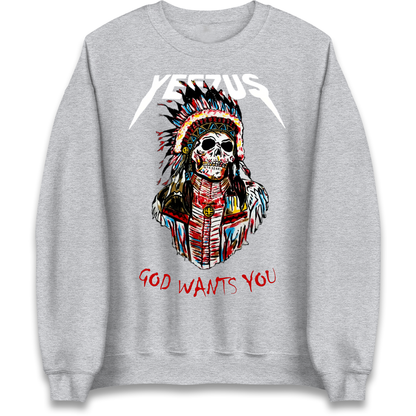 Yeezus God Wants You Sweatshirt