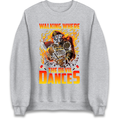 Walking Where The Devil Dances Sweatshirt