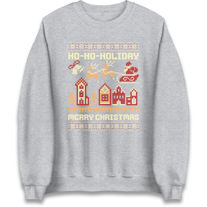 Have Yourself a HO HO HOLIDAY Christmas Sweatshirt