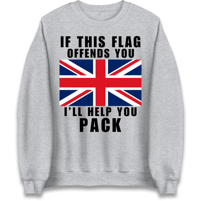 If This Flag Offends You I Will Help You Pack Sweatshirt